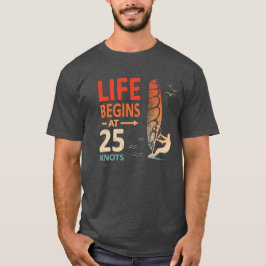 Camiseta A vida começa com 25 Knots Windsurfer