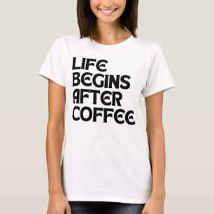CAMISETA A VIDA COMEÇA DEPOIS DO CAFÉ