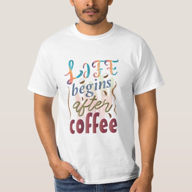 Camiseta A vida começa depois do café T-Shirt (Frente)