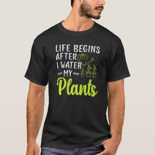 Camiseta A Vida Começa Depois que Eu Rego Minhas Plantas Pl