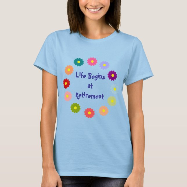 Camiseta "A Vida Começa na Aposentadoria"  (Frente)