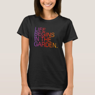Camiseta A Vida Começa No Jardim Slogan De Jardinagem