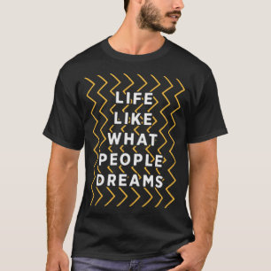 Camiseta A vida como sonha com as pessoas