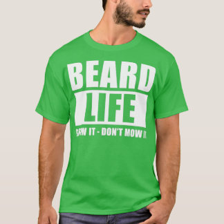 Camiseta A Vida Da Barba Cresce Não Faz Com Que Seja Engraç