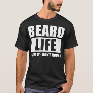 Camiseta A vida da barba cresceu e o Donx27t transforma em