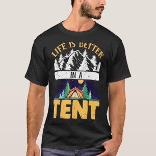 Camiseta A Vida Da Campa De Acampamento É Melhor Em Uma Ten