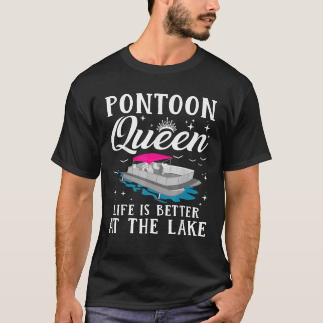 Camiseta A Vida Da Rainha De Pontoon É Melhor No Lago Boat  (Frente)