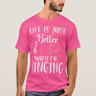 Camiseta A Vida Das Mulheres É Melhor Quando Estou Cantando