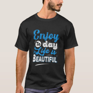 Camiseta A Vida De Aproveitamento Ao Dia É Bonita