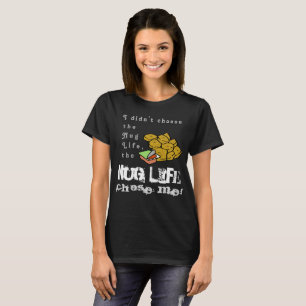 Camiseta A vida de Nug escolheu-me