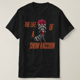 Camiseta A Vida de um Guaxinim de Show – Guaxinim Glamouros