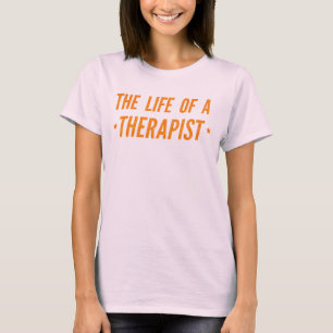 Camiseta A Vida De Um Terapeuta, Terapeuta fofo, Terapeuta