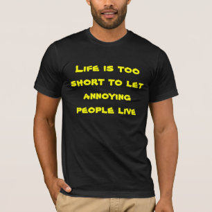 Camiseta A vida demasiado curta para deixar pessoas