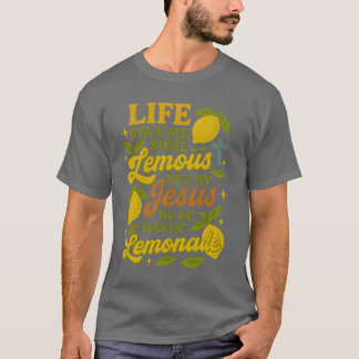 Camiseta A vida deu-me alguns limões, mas o meu Jesus, ele