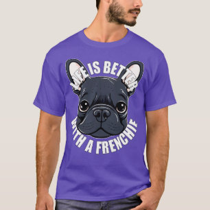 Camiseta A vida do Bulldog francês é melhor com um francês