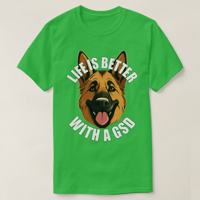 Camiseta A vida do german shepherd é melhor com um GSD (Frente do Design)