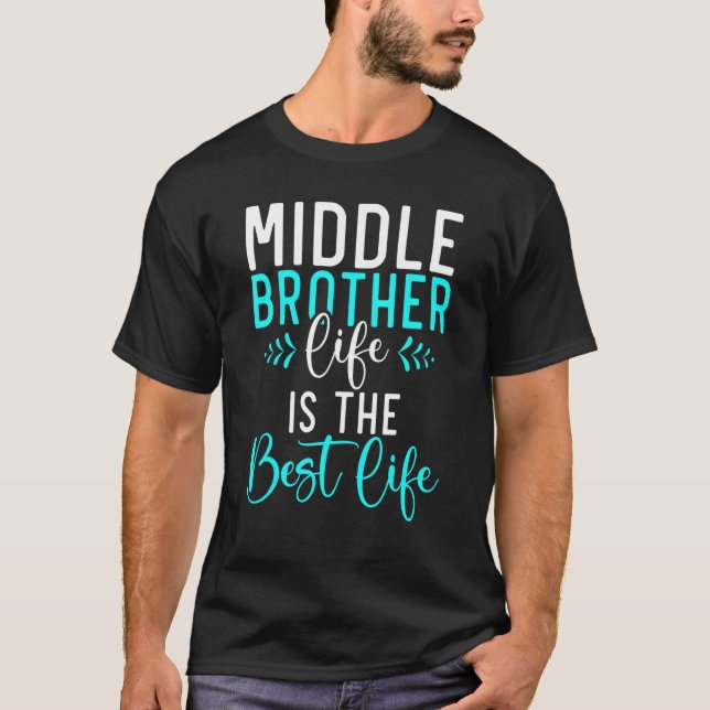 Camiseta A vida do irmão médio é o melhor irmão médio da vi (Frente)