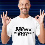 Camiseta A vida do pai é a melhor citação do pai<br><div class="desc">A vida do pai é a melhor vida que o pai cita. Esta camiseta é o presente perfeito para qualquer pai que sabe que ser pai é a melhor coisa que já lhe aconteceu. O design apresenta a citação "A vida Pai é a melhor vida" em letras negrito que farão...</div>
