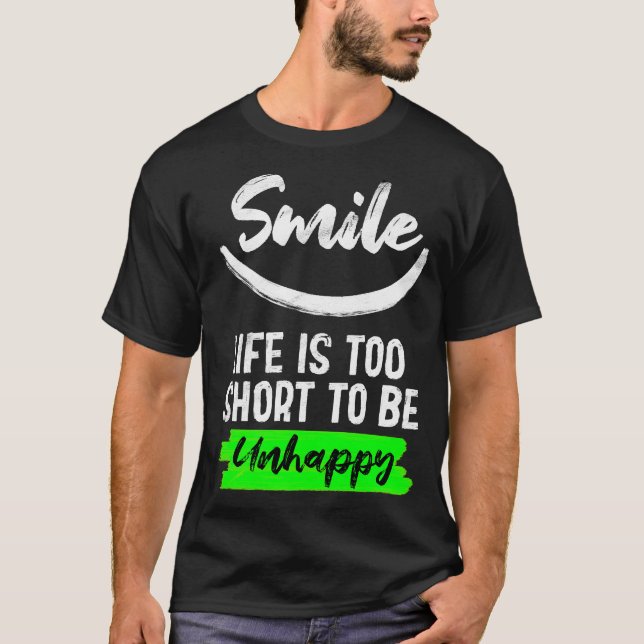 Camiseta A vida do sorriso é muito curta para ser infeliz (Frente)