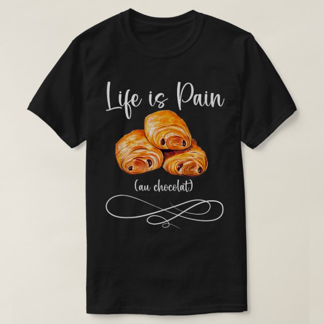 Camiseta A vida é a dor au chocolat Cotação para Dain au ch (Frente do Design)