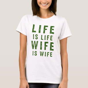 Camiseta A vida é a vida da esposa