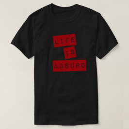 Camiseta A Vida é Absurda (Burocracia)