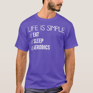 Camiseta A vida é aeróbica simples Aeróbica engraçada