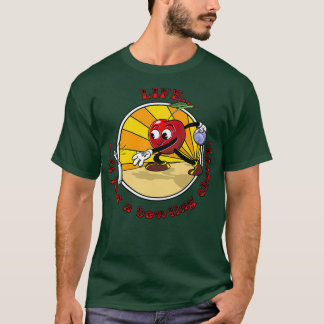 Camiseta A Vida É Apenas Uma Cereja De Boliche T