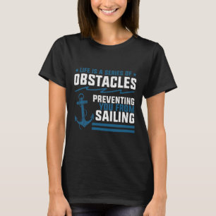 Camiseta A Vida é Apenas Uma Série De Obstáculos Navegando