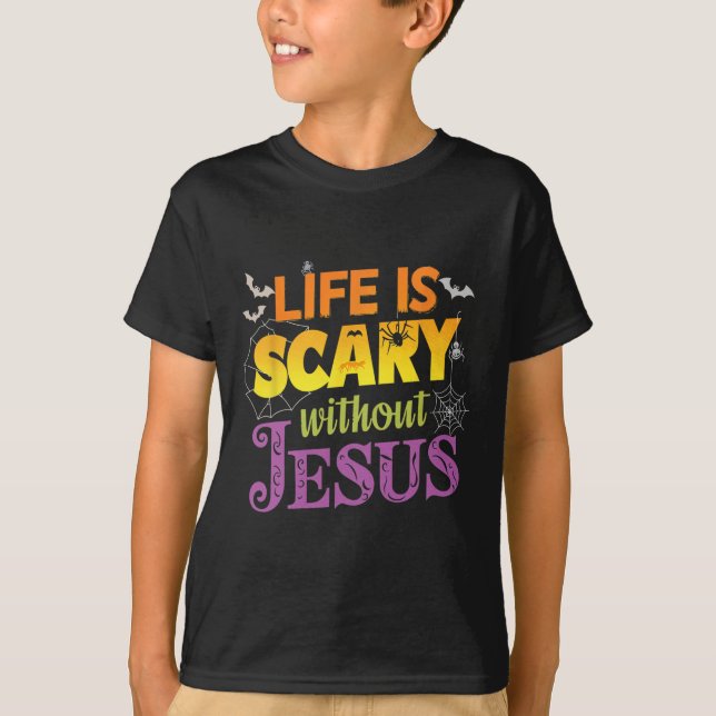 Camiseta A Vida É Assustadora Sem Jesus, Fé Cristão Hallow (Frente)