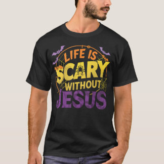 Camiseta A Vida É Assustadora Sem Jesus, Fé Cristão Hallow