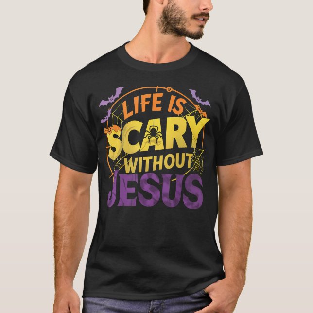 Camiseta A Vida É Assustadora Sem Jesus, Fé Cristão Hallow (Frente)