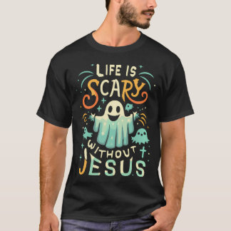 Camiseta A Vida É Assustadora Sem Jesus, O Halloween Cristã