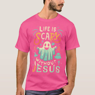 Camiseta A Vida É Assustadora Sem Jesus, O Halloween Cristã