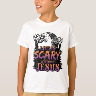 Camiseta A Vida É Assustadora Sem O Fato De Jesus Halloween