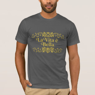 Camiseta A Vida é Bela – Citação da Vida Italiana Elegante