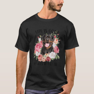 Camiseta A Vida É Boa, Mas Um Cachorro A Torna Melhor Rott