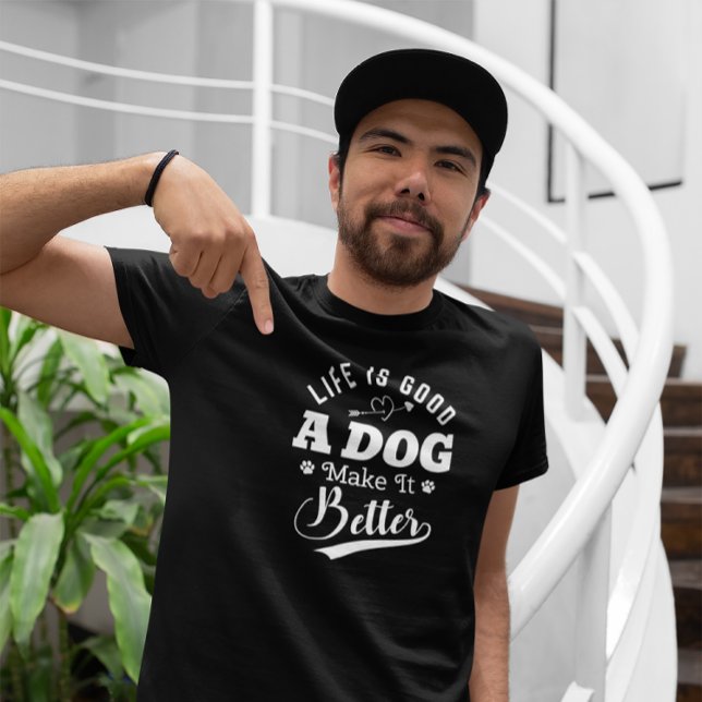 Camiseta A vida é boa, o cão torna-a melhor (Criador carregado)