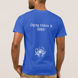 Camiseta A vida é boa, Qigong a torna melhor: T-Shirt