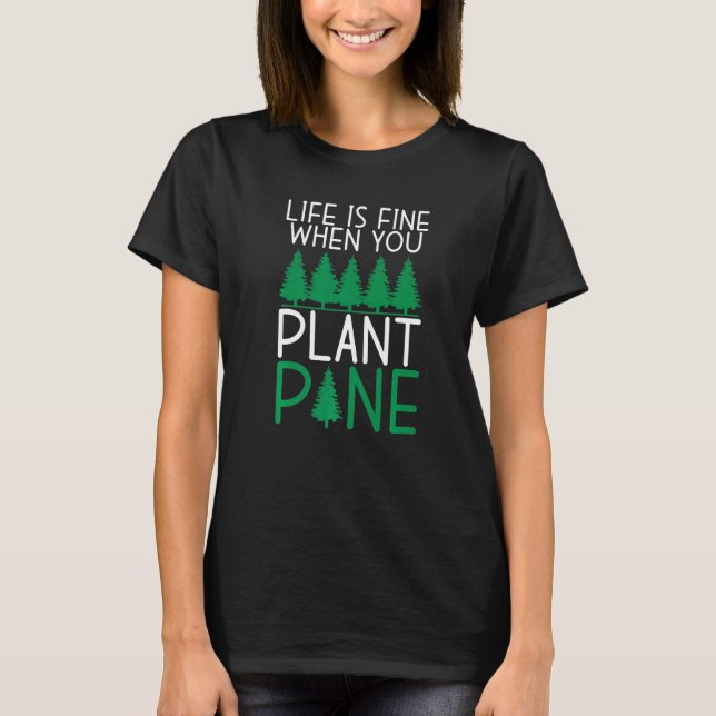 Camiseta A vida é boa quando você planta Pine Adventure Hik (Frente)