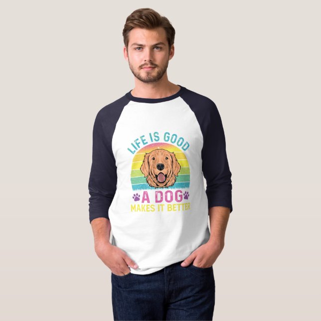 Camiseta A Vida É Boa, Um Cachorro Faz Melhor (Frente Completa)