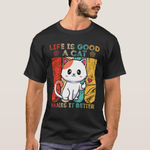 Camiseta A Vida É Boa, Um Gato A Torna Melhor Para O Propr