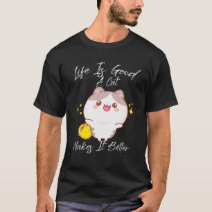 Camiseta A Vida É Boa, Um Gato A Torna Melhor Para O Propri
