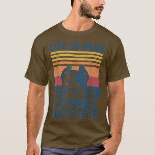 Camiseta A Vida É Boa, Um Pitbull Torna Melhor Pet Pu Bonit