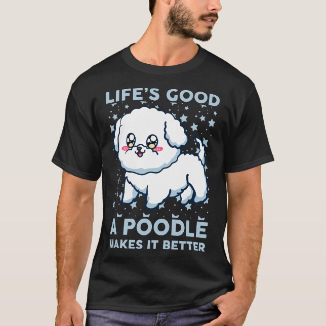 Camiseta A Vida É Boa, Um Poodô Torna Melhor (Frente)
