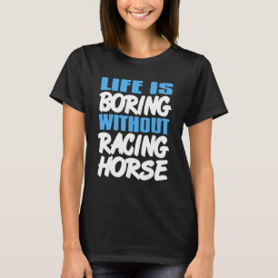 Camiseta A Vida É Chata Sem Um Retrô Fantástico Para Cavalo