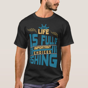 Camiseta A Vida é Cheia de Escolhas Importantes – Piadas de