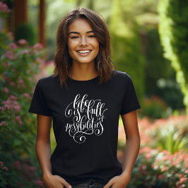 Camiseta A Vida é Cheia de Possibilidades