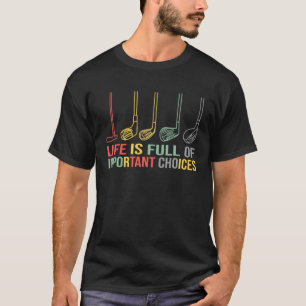 Camiseta A vida é Cheio de escolhas importantes Golf Vinta