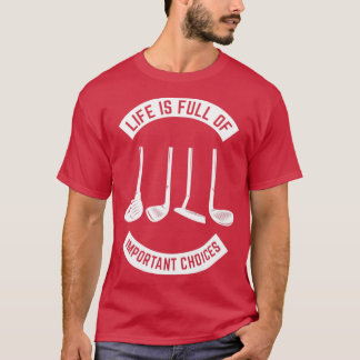 Camiseta A vida é Cheio de importantes escolhas Golf6